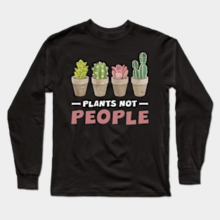 Plants Not People Funny Long Sleeve T-Shirt